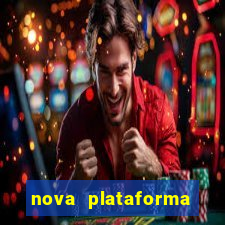 nova plataforma pagando muito